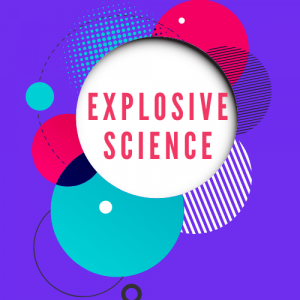 Circular patterns in an explosive array surrounding the words explosive science